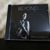 Деница Ангелова - Beyond, снимка 1 - CD дискове - 22607160