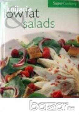 Super Cookery: Low Fat and Salads , снимка 1 - Художествена литература - 18237432