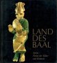 Land des Baal.: Syrien - Forum der Völker und Kulturen, снимка 1
