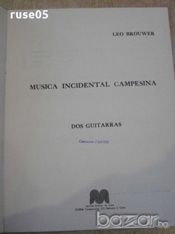 Книга"MUSICA INCIDENTAL CAMPESINA-DOS GUITARRAS-BROUWER"9стр, снимка 2 - Специализирана литература - 15847248