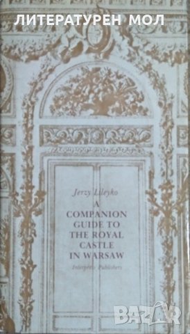 A companion guide to the Royal Castle in Warsaw Jerzy Lileyko