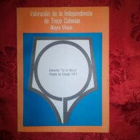 Valoracion de la Independencia de Trece Colonias - Mayra Vilasis, снимка 1 - Художествена литература - 19567484