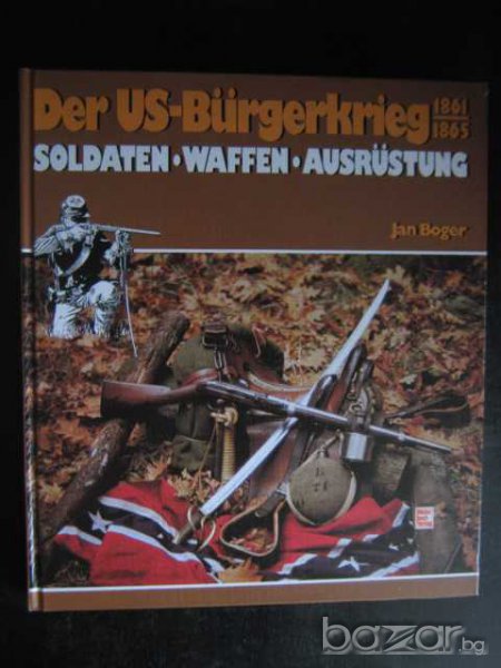 Книга "Der US-Burgerkrieg 1861-1865-Jan Boger" - 262 стр., снимка 1