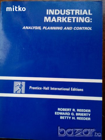 Индустриален маркетинг:анализ,планиране и контрол/Industrial marketing-analysis,planning and /    