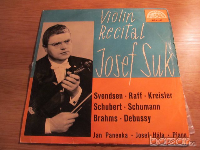 Грамофонна плоча - Violin Recital - Josef Suk - Schubert, Schuman, Брамс, Brahms  изд.53 година !