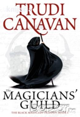 THE MAGICIANS’ GUILD Book 1 of the Black Magician Trilogy , снимка 1