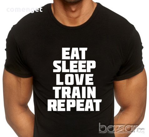 Fitness Mania! Мъжка тениска EAT, SLEEP, REPEAT с Train Фитнес принт! Поръчай модел с твоя идея!, снимка 1 - Тениски - 12180245