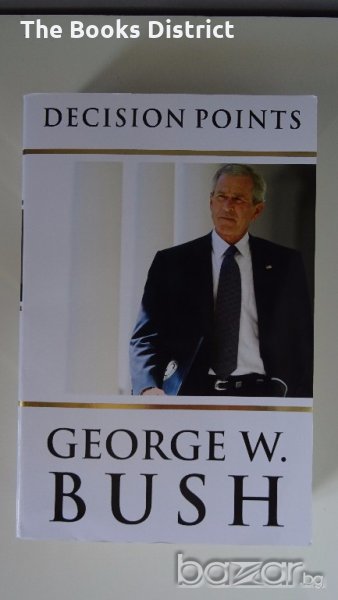 Книги George W. Bush - Decision Points / Tony Blair - A Journey, снимка 1