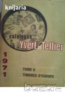 Yvert et Tellier Catalogue Timbres D´ Europe Tome II 1971 , снимка 1