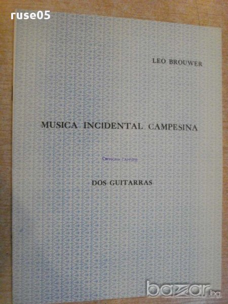 Книга"MUSICA INCIDENTAL CAMPESINA-DOS GUITARRAS-BROUWER"9стр, снимка 1
