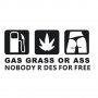 Стикер за кола - Gas Grass or Ass, снимка 2
