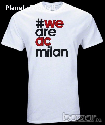 AC MILAN! Нова тениска на Милан WE ARE AC MILAN!, снимка 6 - Тениски - 8764263