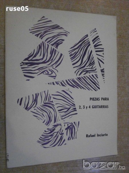 Книга "PIEZAS PARA 2,3 y 4 GUITARRAS-Rafael Inciarte"-20стр., снимка 1
