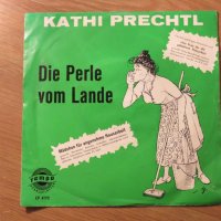 малка грамофонна плоча - Kathi Prechtl -  Die Perle  vom Lande - изд.80те г., снимка 1 - Грамофонни плочи - 24945507