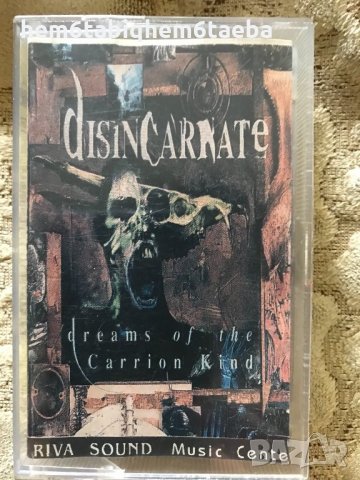 Рядка касетка! Disincarnate - Dreams of  the Carrion Kind-Riva Sound, снимка 1 - Аудио касети - 25115825