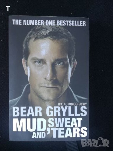 Bear Grylls - Mud,sweat and tears, снимка 1