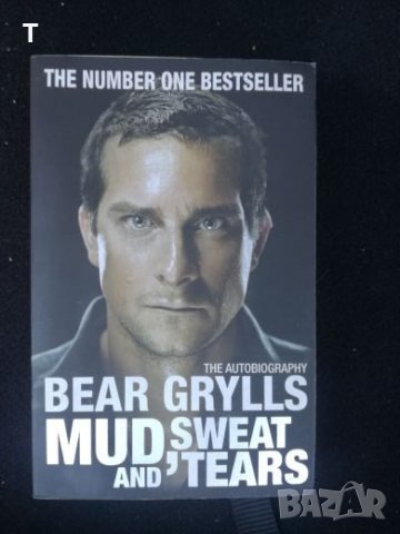 Bear Grylls - Mud,sweat and tears, снимка 1 - Художествена литература - 22457239