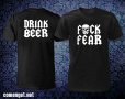 NEW! FUCK FEAR DRINK BEER мъжка тениска! Поръчай модел с твоя снимка!, снимка 1 - Тениски - 12344390