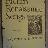 Книга "French Renaissance Songs for voice and guitar"-28стр, снимка 1 - Специализирана литература - 15845775