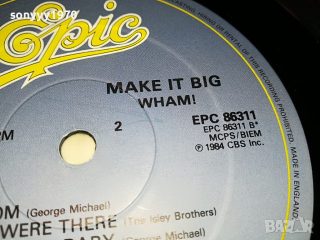 поръчана-WHAM MAKE IT BIG-EPIC ENGLAND 1204222005, снимка 15 - Грамофонни плочи - 36436844