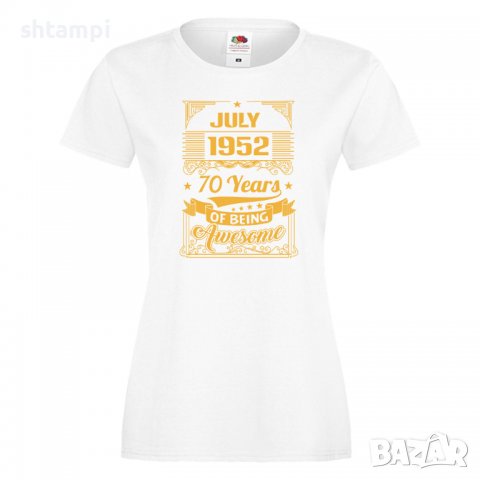 Дамска Тениска JULY 1952 70 YEARS BEING AWESOME Подарък,Ианенада,Празмик , снимка 4 - Тениски - 37086114