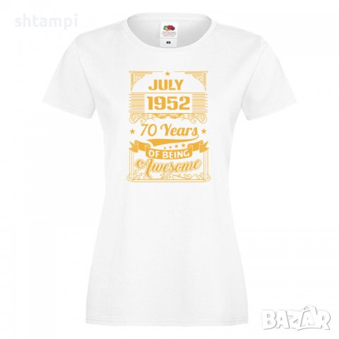 Дамска Тениска JULY 1952 70 YEARS BEING AWESOME Подарък,Ианенада,Празмик , снимка 4 - Тениски - 37086114