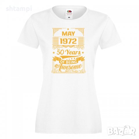 Дамска Тениска MAY 1972 50 YEARS BEING AWESOME Подарък, Изненада, Празник