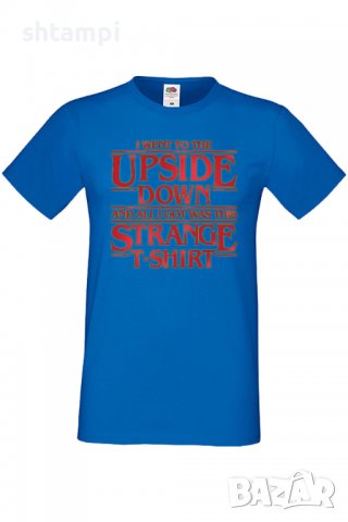 Мъжка тениска I Went To The Upside Down,Филм,Сериал,, снимка 5 - Тениски - 37569007