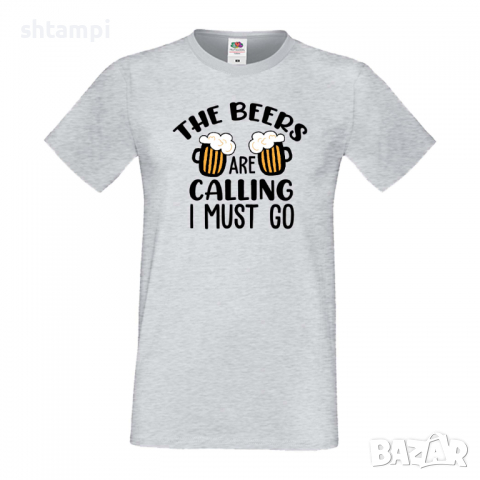 Мъжка тениска The beers are calling I must go,Бира,Бирфест,Beerfest,Подарък,Изненада,Рожден Ден, снимка 5 - Тениски - 36387576