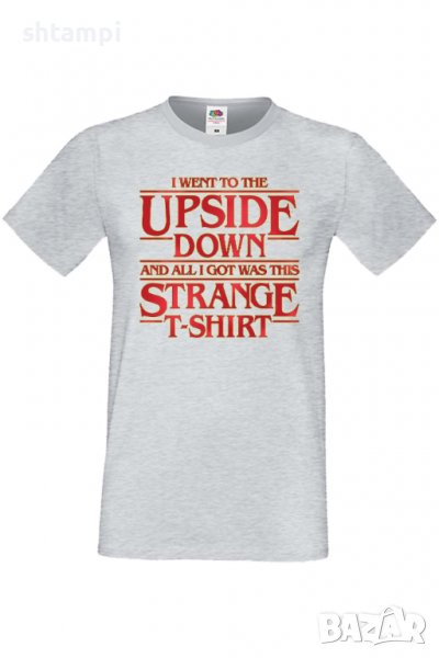 Мъжка тениска I Went To The Upside Down,Филм,Сериал,, снимка 1