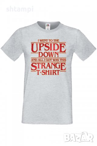 Мъжка тениска I Went To The Upside Down,Филм,Сериал,, снимка 1 - Тениски - 37569007