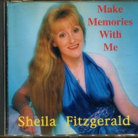 Make Memories With me-Sheila Fitgerald, снимка 1 - CD дискове - 37306463