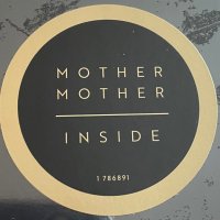 Mother Mother – Inside 2021 -  грамофонна плоча, снимка 3 - Грамофонни плочи - 34939162
