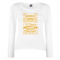 Дамска Тениска MARCH  2002 20 YEARS BEING AWESOME  Подарък,Ианенада,Празмик , снимка 3 - Тениски - 37083165