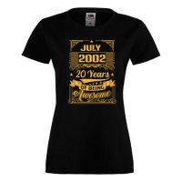 Дамска Тениска JULY 2002 20 YEARS BEING AWESOME Подарък,Ианенада,Празмик , снимка 3 - Тениски - 37083097