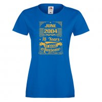 Дамска Тениска JUNE  2004 18 YEARS BEING AWESOME Подарък,Ианенада,Празмик , снимка 7 - Тениски - 37080572