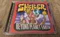 Компакт Дискове - Рок - Метъл: Shelter – Beyond Planet Earth, снимка 1