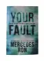 Книга на английски език- Your Fault- Mercedes Ron, снимка 1