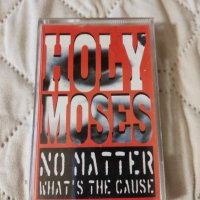 Holy Moses - No Matter What's the Cause, снимка 1 - Аудио касети - 38289226