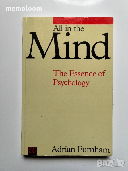 All In the Mind: The Essence of Psychology, Adrian Furnham, Направление- Психология, снимка 1