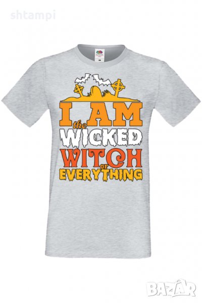 Мъжка тениска I'm The Wicked Witch Of Everything 1,Halloween,Хелоуин,Празник,Забавление,Изненада,, снимка 1