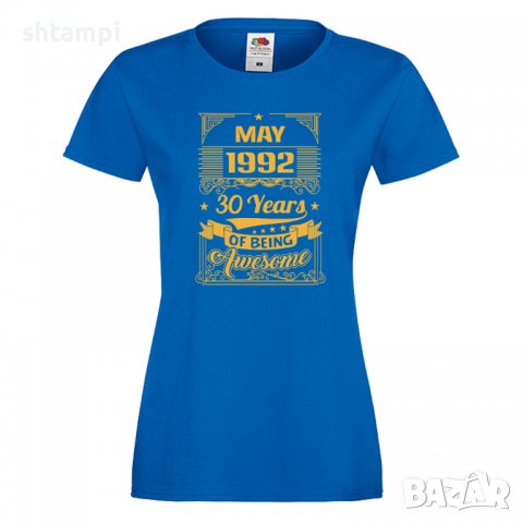 Дамска Тениска MAY 1992 30 YEARS BEING AWESOME Подарък,Ианенада,Празмик , снимка 6 - Тениски - 37083942