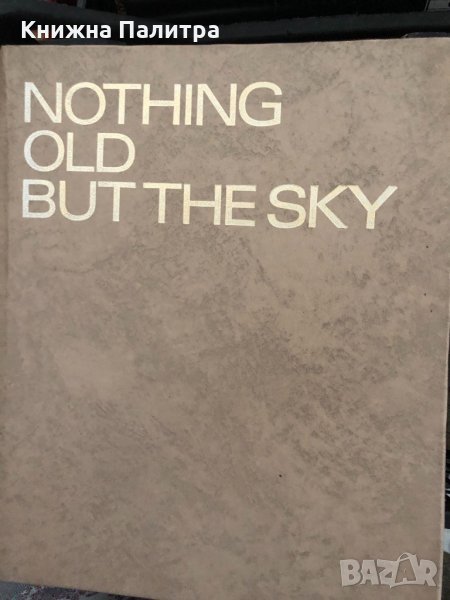 Nothing Old But the Sky -Vladimir Topencharov, снимка 1