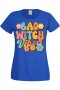 Дамска тениска Bad witch vibes,Halloween,Хелоуин,Празник,Забавление,Изненада,Обичаи,, снимка 4