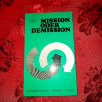 Mission oder demission - Richard Friedli, снимка 1 - Други - 37132989