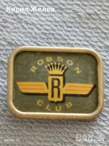 Лот значки 6 броя стари редки ROBSON CLUB за КОЛЕКЦИЯ ДЕКОРАЦИЯ 28453, снимка 4 - Колекции - 50862728
