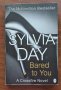 Bared to you by Silvia Day, снимка 1 - Други - 42138961