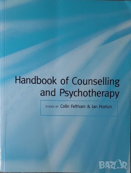 Handbook of Counselling and Psychotherapy (Colin Feltham, Ian Horton), снимка 1