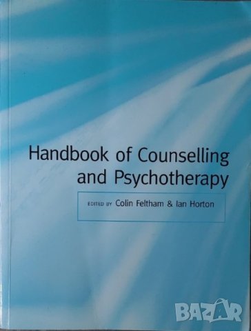 Handbook of Counselling and Psychotherapy (Colin Feltham, Ian Horton), снимка 1 - Други - 42859286