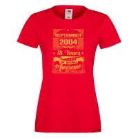 Дамска Тениска September  2004 18 YEARS BEING AWESOM Подарък,Ианенада,Празмик E , снимка 5 - Тениски - 37081038